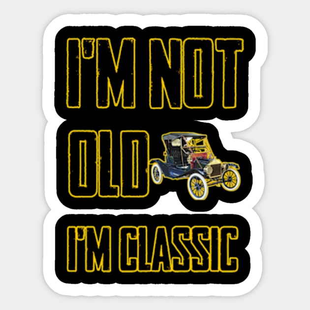 I'm not old I'm classic Sticker by TshirtMA